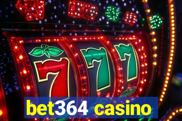 bet364 casino