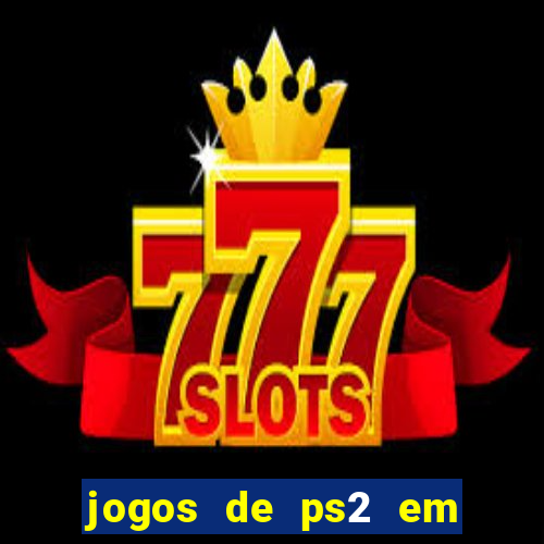 jogos de ps2 em formato iso