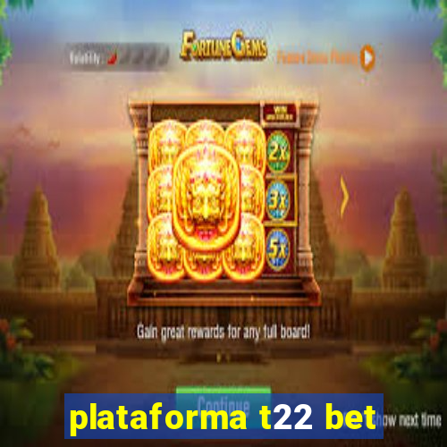 plataforma t22 bet