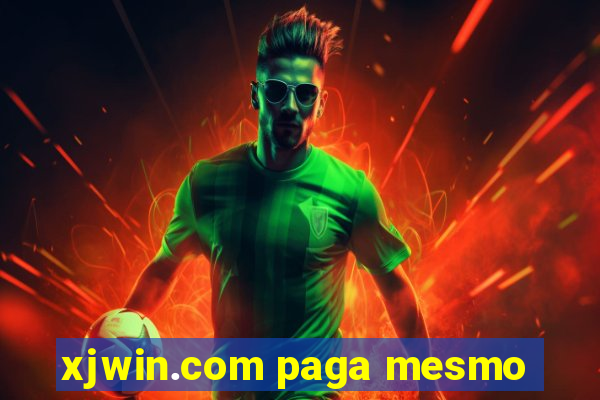 xjwin.com paga mesmo