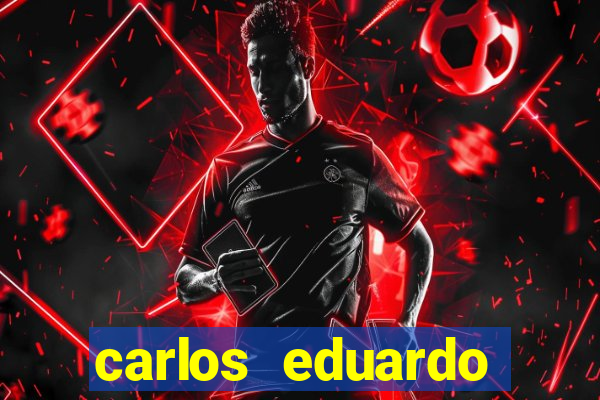 carlos eduardo fortuna história real