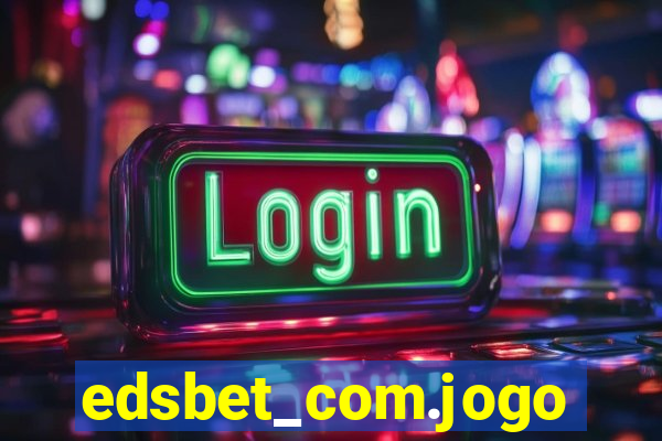 edsbet_com.jogos.app