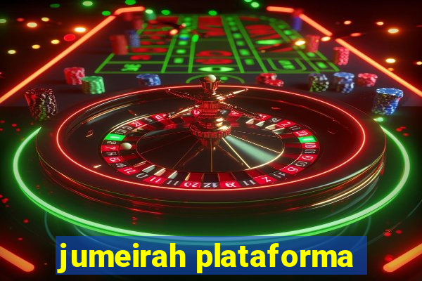 jumeirah plataforma