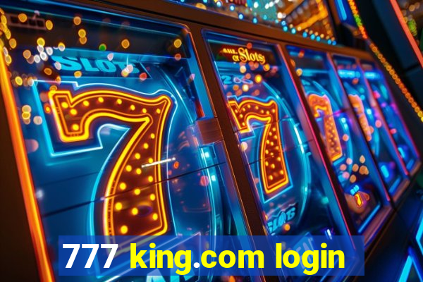 777 king.com login