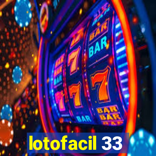 lotofacil 33