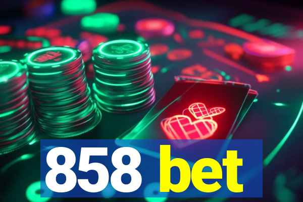 858 bet