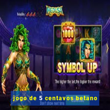 jogo de 5 centavos betano