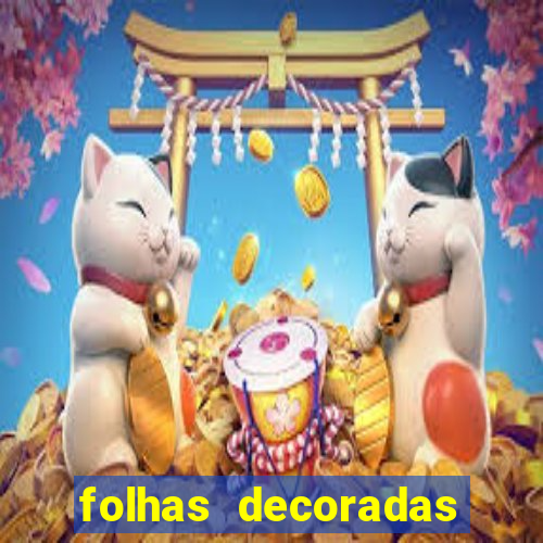 folhas decoradas para imprimir