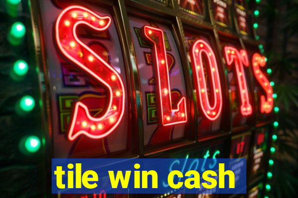 tile win cash