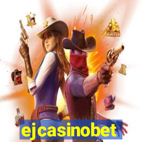 ejcasinobet