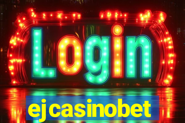 ejcasinobet