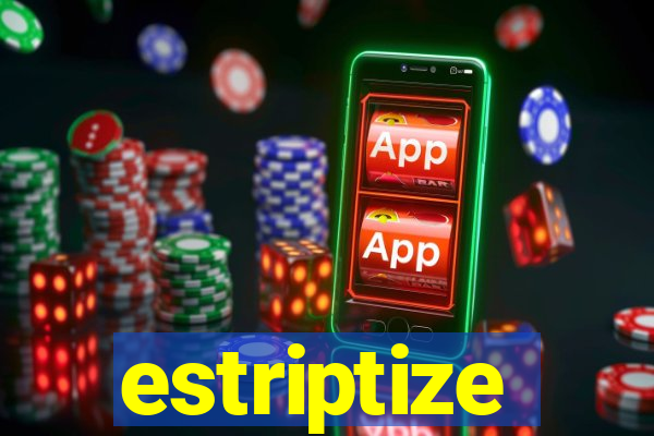 estriptize