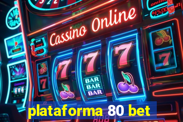 plataforma 80 bet