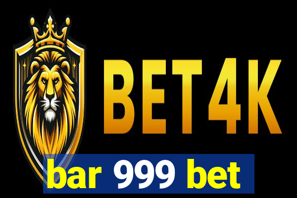 bar 999 bet