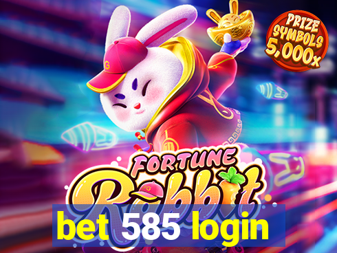 bet 585 login