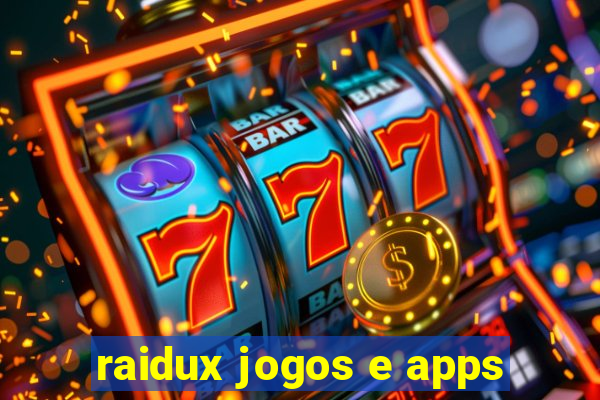 raidux jogos e apps