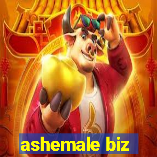 ashemale biz