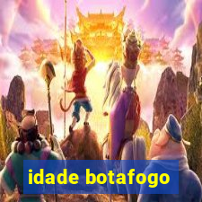 idade botafogo