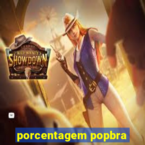 porcentagem popbra