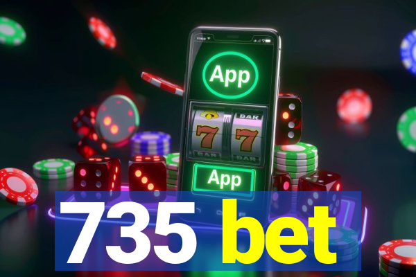 735 bet