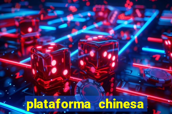 plataforma chinesa do jogo do tigrinho