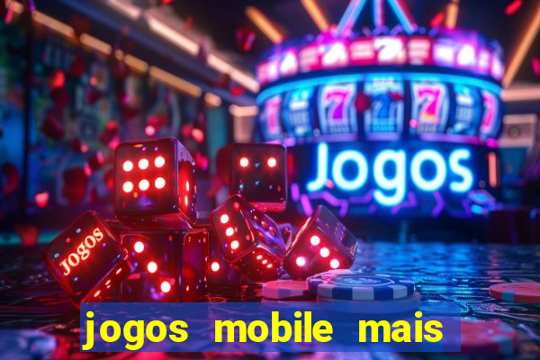 jogos mobile mais jogados 2024