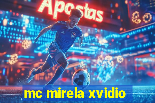 mc mirela xvidio