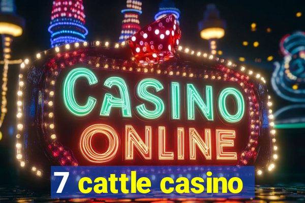 7 cattle casino