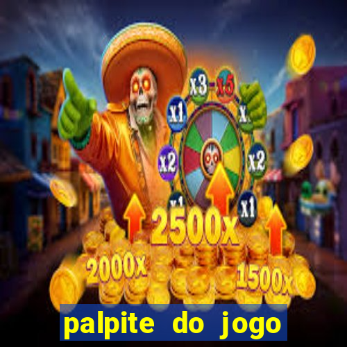 palpite do jogo aberto de hoje