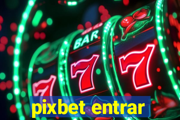 pixbet entrar