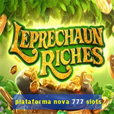 plataforma nova 777 slots