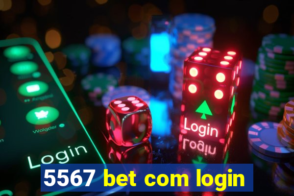 5567 bet com login