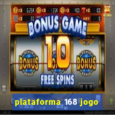 plataforma 168 jogo