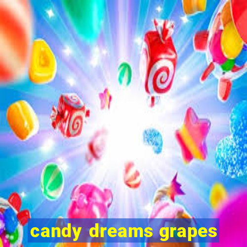 candy dreams grapes