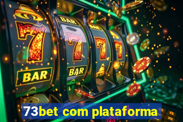 73bet com plataforma