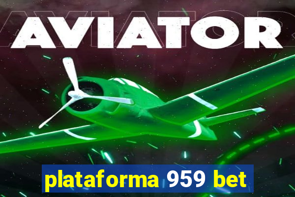 plataforma 959 bet