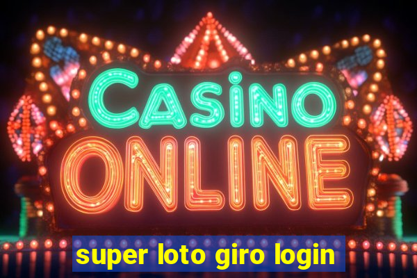 super loto giro login