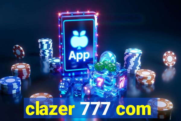 clazer 777 com