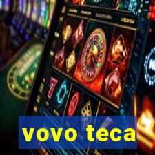 vovo teca