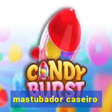 mastubador caseiro