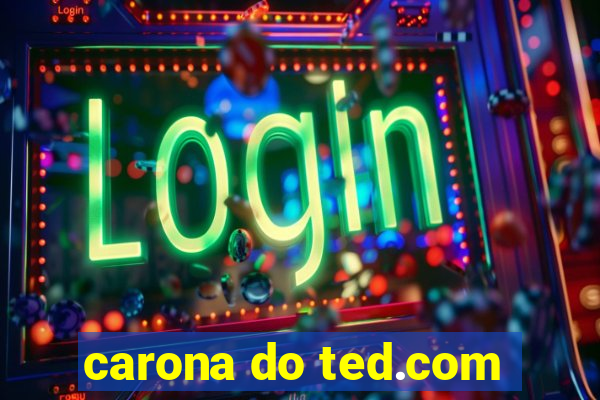 carona do ted.com