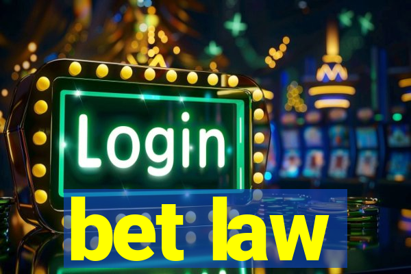 bet law