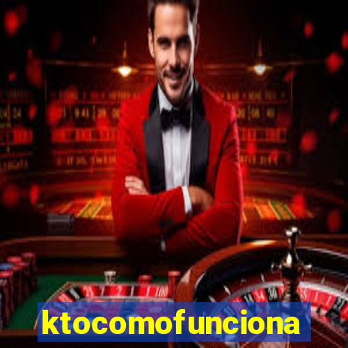 ktocomofunciona