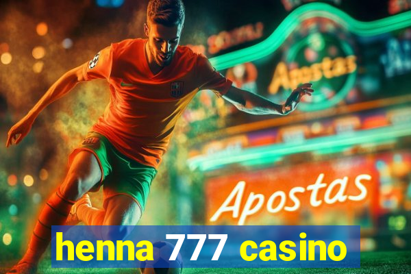 henna 777 casino