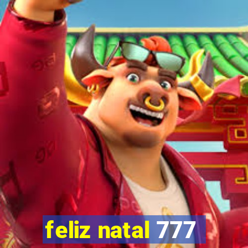 feliz natal 777