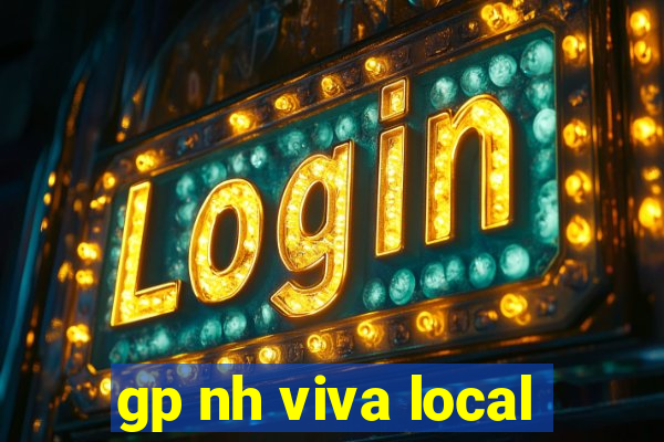 gp nh viva local