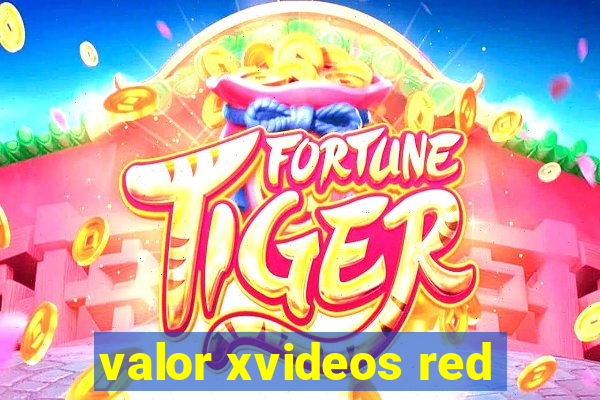 valor xvideos red