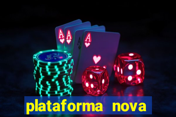 plataforma nova pagando muito hoje