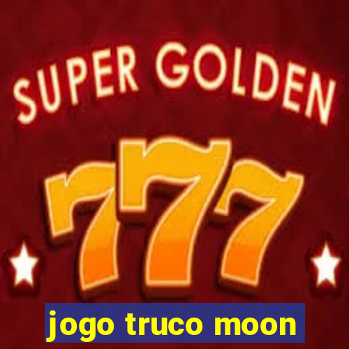 jogo truco moon