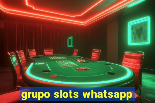 grupo slots whatsapp